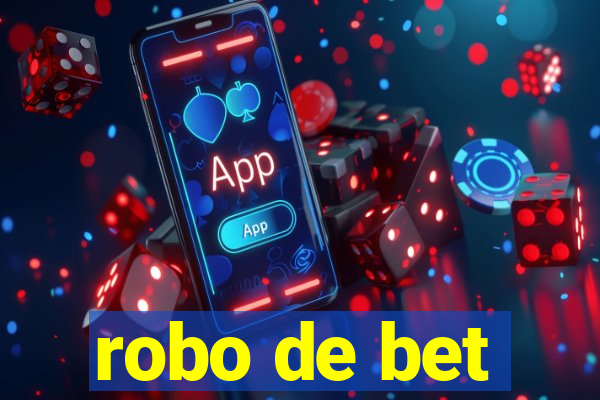 robo de bet